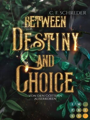 cover image of Between Destiny and Choice. Von den Göttern auserkoren
